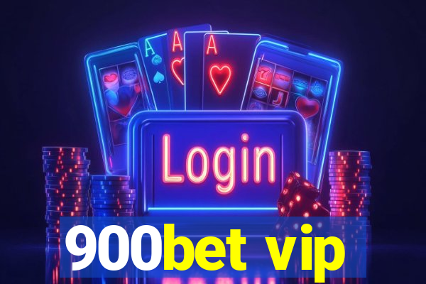 900bet vip